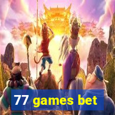 77 games bet